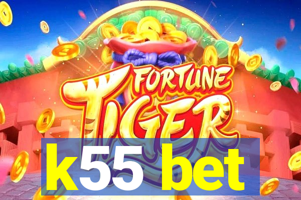 k55 bet